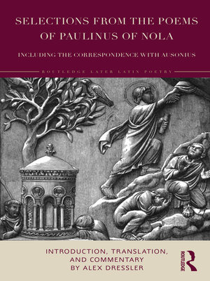 cover image of Selections from the Poems of Paulinus of Nola, including the Correspondence with Ausonius